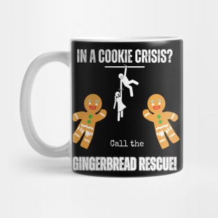 "In a cookie crisis? Call the Gingerbread Rescue!" Mug